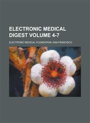Electronic Medical Digest Volume 4-7,1236946103,9781236946102