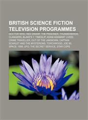 British science fiction television programmes Doctor Who, Red Dwarf, The Prisoner, Thunderbirds, Clangers, Blake's 7, Timeslip,1156825156,9781156825150