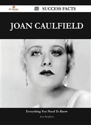 Joan Caulfield 50 Success Facts - Everything You Need to Know about Joan Caulfield,1488559767,9781488559761