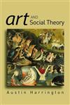 Art and Social Theory Sociological Arguments in Aesthetics,0745630391,9780745630397