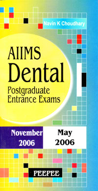 AIIMS Dental Postgraduate Entrance Examination 2006,8184450052,9788184450057