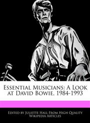 Essential Musicians A Look at David Bowie, 1984-1993,124170595X,9781241705954