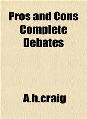 Pros and Cons Complete Debates,1153109972,9781153109970