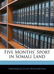 Five Months' Sport in Somali Land,1145938485,9781145938489