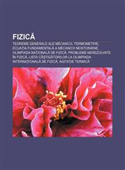 Fizică Teoreme generale ale mecanicii, Termometrie, Ecuația fundamentală a mecanicii newtoniene, Olimpiada Națională de Fizică,1232184837,9781232184836
