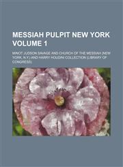 Messiah Pulpit New York Volume 1,1151029181,9781151029188