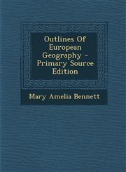 Outlines Of European Geography - Primary Source Edition,129409372X,9781294093725