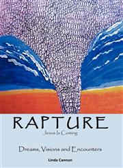 Rapture - Jesus Is Coming Dreams, Visions and Encounters,1467067466,9781467067461