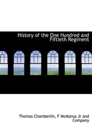 History of the One Hundred and Fiftieth Regiment,114022994X,9781140229940