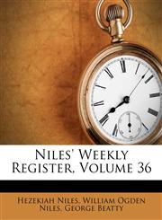 Niles' Weekly Register, Volume 36,1174974559,9781174974557