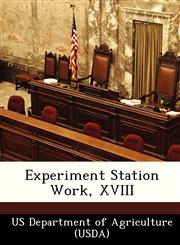 Experiment Station Work, XVIII,1249172233,9781249172239