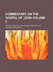 Commentary on the gospel of John; with an historical and critical introduction Volume 2,1150657715,9781150657719
