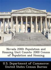 Nevada 2000 Population and Housing Unit Counts: 2000 Census of Population and Housing,1249571960,9781249571964