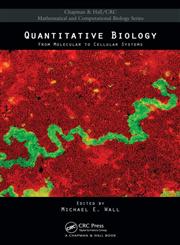Quantitative Biology From Molecular to Cellular Systems,1439827222,9781439827222