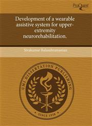 Development of a wearable assistive system for upper-extremity neurorehabilitation.,1243696427,9781243696427