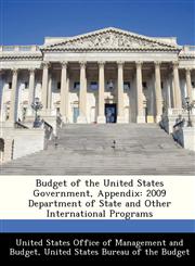 Budget of the United States Government, Appendix 2009 Department of State and Other International Programs,1288375778,9781288375776