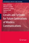 Circuits and Systems for Future Generations of Wireless Communications,1402099185,9781402099182