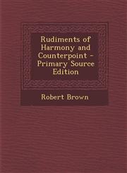 Rudiments of Harmony and Counterpoint - Primary Source Edition,1293530816,9781293530818