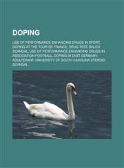 Doping Use of Performance-Enhancing Drugs in Sport, Doping at the Tour de France, Drug Test, Balco Scandal, Use of Performanc,1156443342,9781156443347