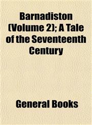 Barnadiston (Volume 2); A Tale of the Seventeenth Century,1152870017,9781152870017