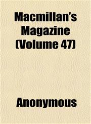 Macmillan's Magazine (Volume 47),1152397613,9781152397613