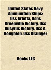 United States Navy Ammunition Ships Uss Arletta,1156628946,9781156628942