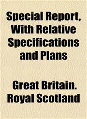 Special Report, With Relative Specifications and Plans,1152615882,9781152615885
