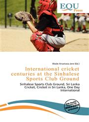 International cricket centuries at the Sinhalese Sports Club Ground,6135879235,9786135879230
