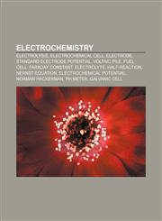 Electrochemistry Electrolysis, Electrochemical cell, Electrode, Standard electrode potential, Voltaic pile, Fuel cell, Faraday constant,1157596193,9781157596196
