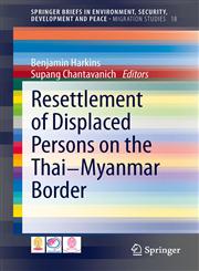 Resettlement of Displaced Persons on the Thai-Myanmar Border,3319027921,9783319027920
