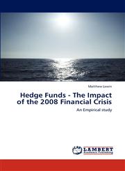 Hedge Funds - The Impact of the 2008 Financial Crisis,3659237833,9783659237836