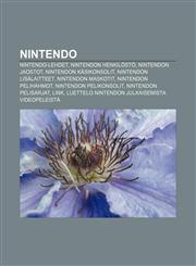 Nintendo Nintendo-lehdet, Nintendon henkilöstö, Nintendon jaostot, Nintendon käsikonsolit, Nintendon lisälaitteet, Nintendon maskotit,1232819417,9781232819417