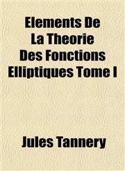 Elements De La Theorie Des Fonctions Elliptiques Tome I,1152890913,9781152890916