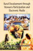 Rural Development Through Women's Participation and Electronic Media 1st Edition,8171323596,9788171323593