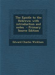 Epistle to the Hebrews; With Introduction and Notes,128966062X,9781289660628
