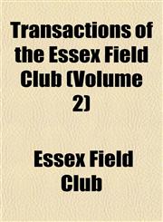 Transactions of the Essex Field Club (Volume 2),1153187213,9781153187213