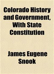 Colorado History and Government, With State Constitution,1154666573,9781154666571