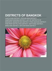 Districts of Bangkok Chatuchak District, Pathum Wan District, Samphanthawong District, List of Districts of Bangkok, Bangkok Noi District,1156121620,9781156121627