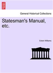 Statesman's Manual, etc.,1241558221,9781241558222