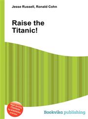 Raise the Titanic!,5512101439,9785512101438