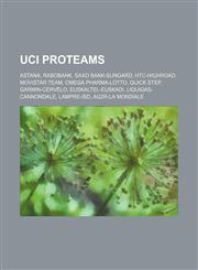 UCI ProTeams Astana, Rabobank, Saxo Bank-SunGard, HTC-Highroad, Movistar Team, Omega Pharma-Lotto, Quick Step, Garmin-Cervélo,1234586355,9781234586355