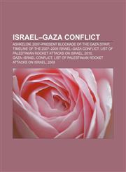 Israel-Gaza conflict Ashkelon, 2007-present blockade of the Gaza Strip, Timeline of the 2007-2008 Israel-Gaza conflict,1156740053,9781156740057