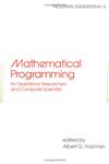 Mathematical Programming for Operations Researchers and Computer Scientists,0824714997,9780824714994