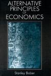 Alternative Principles of Economics,0765605546,9780765605542