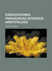 Exercitationes Paradoxicae Adversus Aristoteleos,123461135X,9781234611354