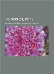 de Gids; Nieuwe Vaderlandsche Letteroefeningen (59, PT. 1),1151647691,9781151647696