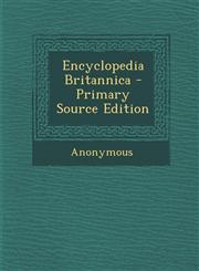 Encyclopedia Britannica - Primary Source Edition,1294827340,9781294827344