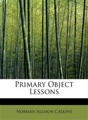 Primary Object Lessons,1115825410,9781115825412