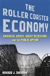 The Roller Coaster Economy Financial Crisis, Great Recession and the Public Opinion,0765625385,9780765625380