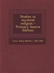 Studies in Mystical Religion - Primary Source Edition,1294460005,9781294460008